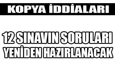ÖSYM: 12 sınavın soruları yeniden hazırlanacak
