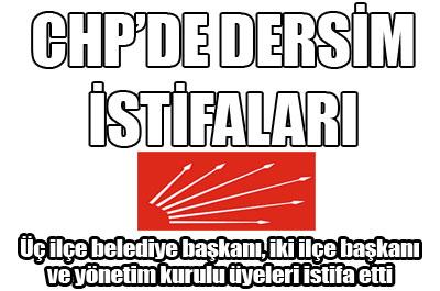 CHPde Dersim istifaları