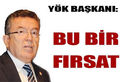 YÖK Başkanı: Bu bir fırsat