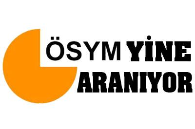 ÖSYMde yine arama başladı