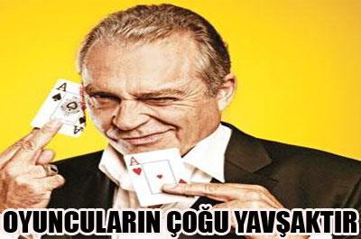 Oyuncuların çoğu yavşaktır