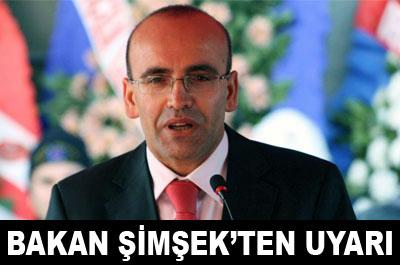 Bakan Şimşekten Uyarı