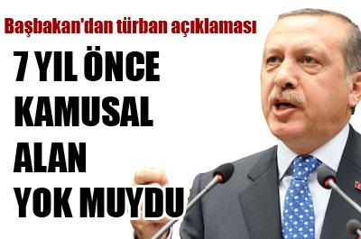 Başbakan: 7 Sene Önce Kamusal Alan Yok Muydu