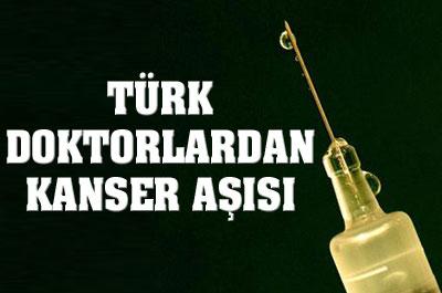 Türk doktorlarından kansere yeni aşı