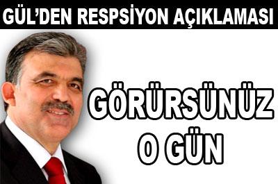 Gülün Resepsiyon Cevabı: Görürsünüz O Gün
