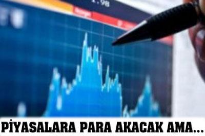 Piyasalara Para Akacak Ama...