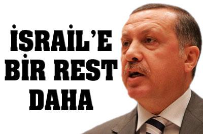 Erdoğandan Bir İsrail Resti Daha