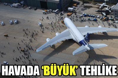 Havada Büyük Tehlike!