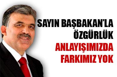 Gül: Başbakanla Özgürlük Anlayışımızda Fark Yok