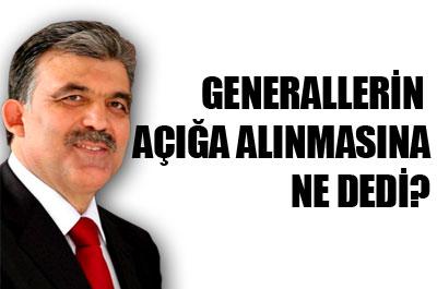 Gül, Komutanların Açığa Alınmasıyla İlgili Konuştu