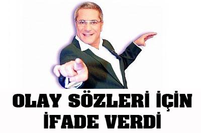 Mehmet Ali Erbil İfade Verdi