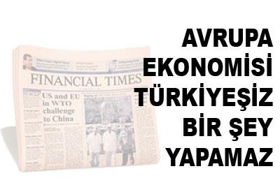 AB Ekonomisi Türkiyesiz Bir Şey Yapamaz