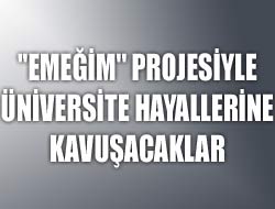 Emeğim Projesiyle Üniversite Hayallerine Kavuşacaklar