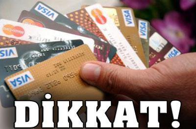 Kredi Kartı Kullananlar Dikkat!