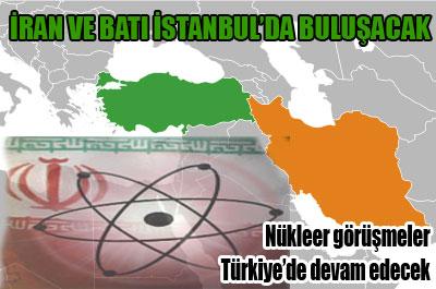 Nükleer Görüşmeler İstanbulda Yapılacak