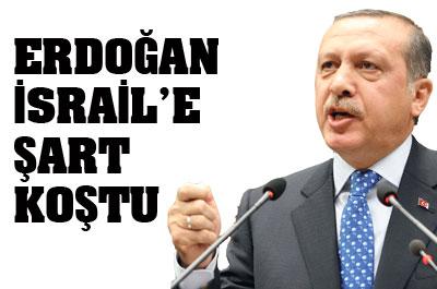 Erdoğan İsraile Şart Koştu