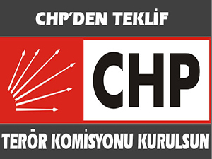 CHP: Terör komisyonu kurulsun