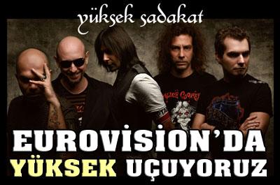 Eurovisiona Yüksek Sadakatle gidiyoruz