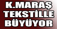 Kahramanmaraş Tekstille Büyüyor
