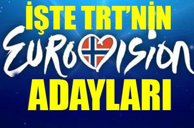 İşte TRTnin Eurovision adayları