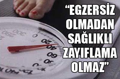 Egzersiz olmadan sağlıklı zayıflama olmaz