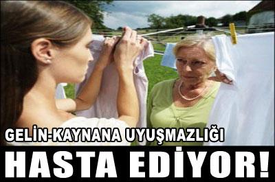 Gelin-Kaynana Uyuşmazlığı Hasta Ediyor