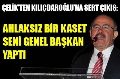 Çelikten Kılıçdaroğuna Sert Çıkış