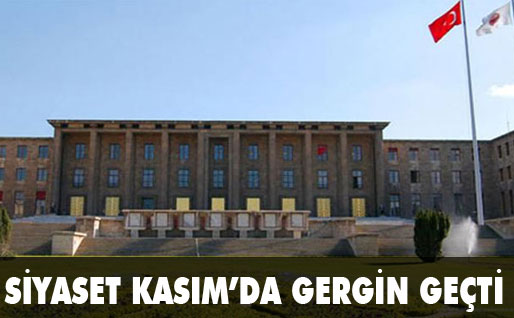 Siyaset Kasım’da gergin geçti