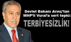 Arınç: Vural terbiyesizlik yapmıştır!
