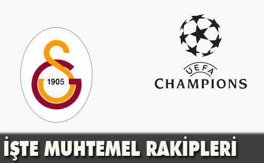 İşte Galatasarayın muhtemel rakipleri
