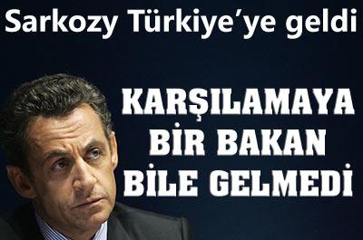 Sarkozy Türkiyeye geldi
