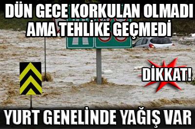 Dün gece korkulan olmadı