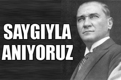 Büyük Önder Atatürkü saygıyla anıyoruz