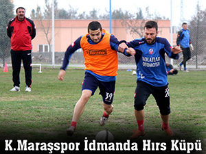 K.Maraşspor İdmanda Hırs Küpü