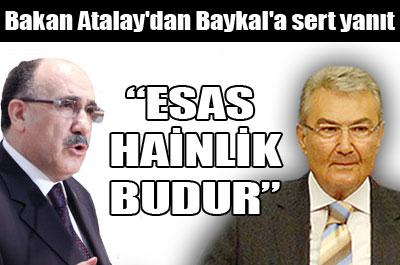 Bakan Atalaydan Baykala sert yanıt