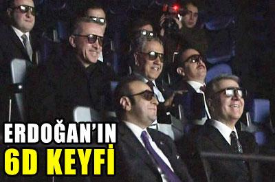 Erdoğanın 6D Keyfi