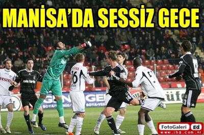 Manisaspor: 0 - Beşiktaş: 0