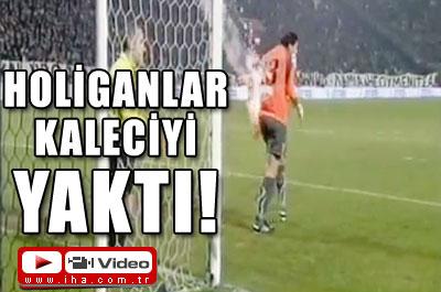 Holiganlar Kaleciyi Yaktı