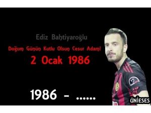 Ediz Bahtiyaroğlu Doğum Gününde Unutulmadı