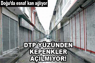DTP yüzünden esnaf kan ağlıyor