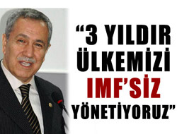 3 Yıldır Ülkemizi IMFsiz Yönetiyoruz