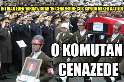 O komutan da Yarbay Tatarın cenazesinde 