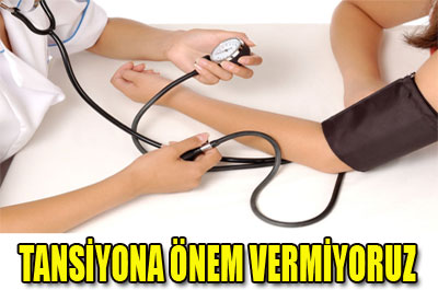 Tansiyona Dikkat!