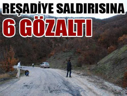 Reşadiye saldırısına 6 gözaltı 