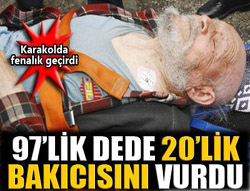 97lik dede 20lik bakıcısını vurdu 