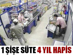 Bir şişe süte 4 yıl hapis! 