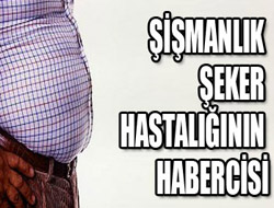 Şişmanlık, Şeker Hastalığının Habercisi