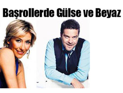 Başrollerde Gülse ve Beyaz