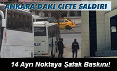 14 Ayrı Noktaya Şafak Baskını!