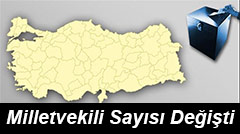 Bazı İllerin Milletvekili Sayısı Değişti